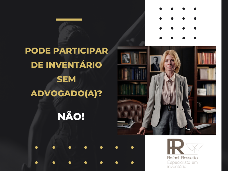 É possível fazer um inventário sem advogado?