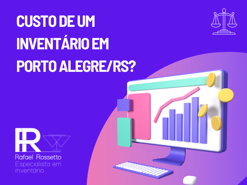 Qual o custo de um inventário em Porto Alegre/RS?