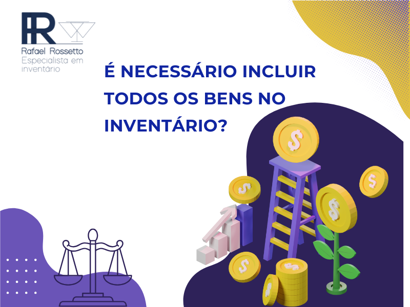 É necessário incluir todos os bens no inventário?